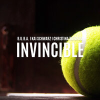 Invincible - Kai Schwarz & Christina Rotondo & B.U.B.A.