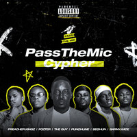 Pass The Mic - MI Abaga & Preacher Kingz & Fozter & The Guy & Punchline & Seghun