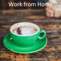 Ambiance for Staying at Home - Work from Home