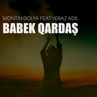 Babek Qardaş - Montin Dolya & Yeraz Adil & Babek Qardaş