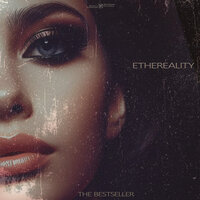 Ethereality - The Bestseller