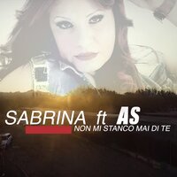 Non mi stanco mai di te - Sabrina & AS