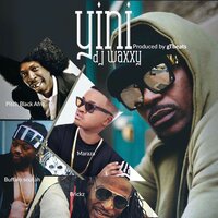 Yini - Dj Waxxy & Brickz & Pitch Black Afro & Maraza & Buffalo Souljah