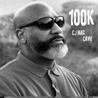 100k - CJ Mac & Cavie