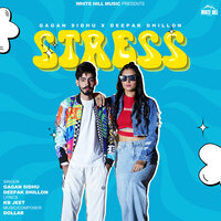 Stress - Gagan Sidhu & Deepak Dhillon