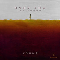 Over You - KSHMR & Lovespeake