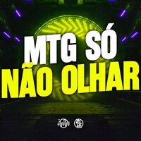 Mtg Só Não Olhar - DJ daCattani & Mc saci & Mc Magrinho