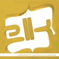 You Know - Klub Mix - Elektrochemie Lk & Thomas Schumacher & Inga Humpe