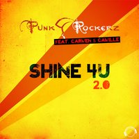 Shine 4U 2.0 - Punkrockerz & Carmen & Camille