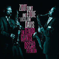 Don't Worry 'Bout Me - Zoot Sims & Eddie "Lockjaw" Davis