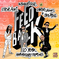 Feedback - Steve Aoki & Autoerotique & Dimitri Vegas & Like Mike & Honey