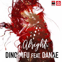 Alright - Dino MFU & Tony Loreto & Danae