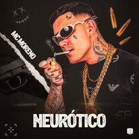 Neurótico - MC Moreno & dj muck