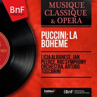 La bohème, Act II: Chi guardi? - Questa è Mimì - Arturo Toscanini & Licia Albanese & NBC Symphony Orchestra & Jan Peerce & Nicola Moscona & Peter Wilhousky & Salvatore Baccaloni & George Cehanovsky & NBC Symphony Chorus & Frank Valentino & Джакомо Пуччини
