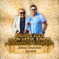 Zabawa słowiańsko cygańska - Andre & Elza & Don Vasyl Junior & Cyganscy Ksiazeta