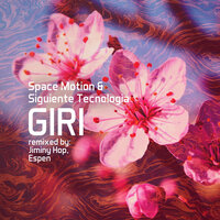 Giri - Space Motion & Siguiente Tecnologia & Jiminy Hop
