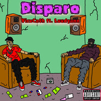Disparo - ViceCa$h & luvdyann