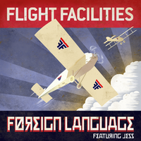 Foreign Language - Flight Facilities & Jess