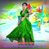 Tere Yaar Ku Jo Tuch Kar De Nay Okat Kisi Ki - Ranjeet Gurjar