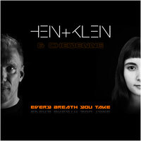 Every Breath You Take - HEIN+KLEIN & Cheyenne