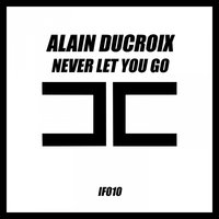 Never Let You Go - Alain Ducroix