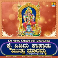 Kai Hididu Kapadu Muttu Maramma - K.S. Surekha