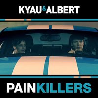 Painkillers - Kyau & Albert