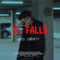 Te Falle - Big Shorty