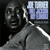 The Chicken And The Hawk - Big Joe Turner & Milt Jackson & Roy Eldridge