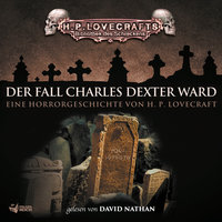 Der Fall Charles Dexter Ward - Teil 220 - David Nathan & H. P. Lovecraft & Bibliothek des Schreckens & H.P. Lovecraft