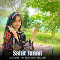 Lazki Dar Dire Sha Garmi Mi Kazhi - Sabit janan