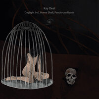 Daylight - Kay Deet & Home Shell
