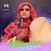 Shereen Lalay - Qandi Kochai