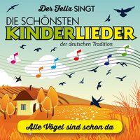Alle vögel sind schon da - Der Felix & Der Felix & Roberto Cetoli