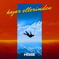 Kayar Ellerimden - Hisse