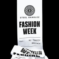 Fashion Week - Steel Banglez & Aj Tracey & Mostack
