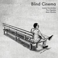 Danza De Los Desorientados - Blind Cinema & Pau Lligadas & Juanjo Fernández & Marc Bódalo