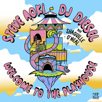 Welcome to the Playhouse - Steve Aoki & Shaquille O'Neal & DJ Diesel