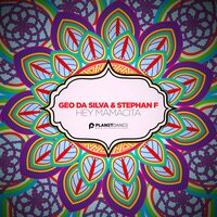 Hey Mamacita - Geo Da Silva & Stephan F