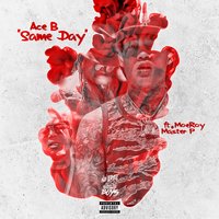 Same Day - Ace B & Master P & Moe Roy