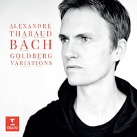 Bach, JS: Goldberg Variations, BWV 988: Variation I - Alexandre Tharaud & Johann Sebastian Bach