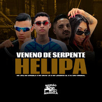 Veneno de Serpente Helipa - MC Jan & MC Donzela & MC DRUW & MC LEOZINHO GL & DJ Davi Original