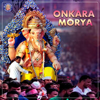 Onkara Morya - Vishwajeet Borwankar & Prashant Madpuwar & Tushar Pargaonkar
