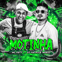 Motinha - MC PETT & DJ Patrick Muniz