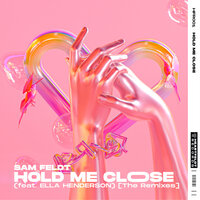 Hold Me Close - Sam Feldt & Ella Henderson & RetroVision