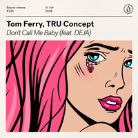 Don't Call Me Baby - Tom Ferry & Tru Concept & Deja