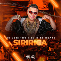 Siririca - MC LOBINHO & DJ Biel Beats