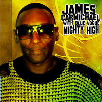 Mighty High - James Carmichael & Blue Vogue