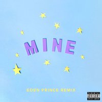 Mine - Bazzi & Eden Prince