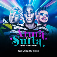 Atura ou Surta (Arrochadeira) - Mk no beat & DJ Patrick Muniz & MC Gw